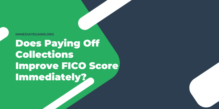Does Paying Off Collections Improve FICO Score Immediately? The Truth Revealed