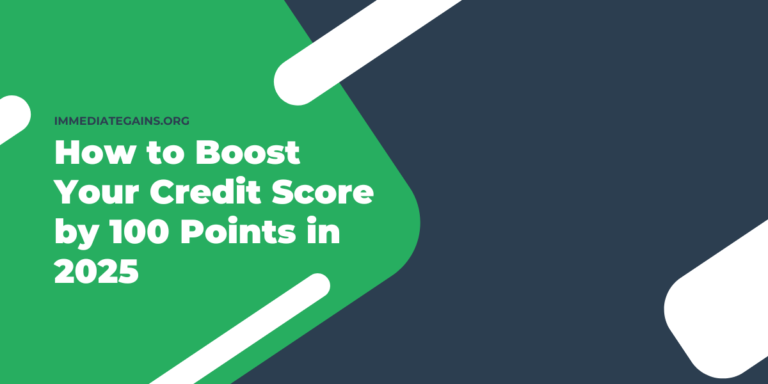 How to Boost Your Credit Score by 100 Points in 2025